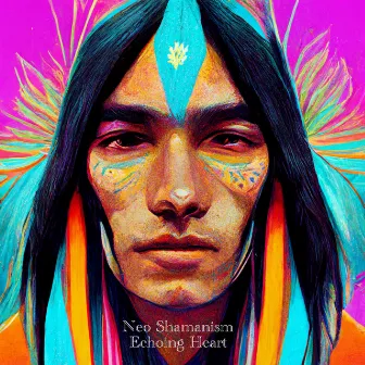 Echoing Heart by Neo Shamanism