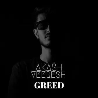 Greed by Akash Veeresh