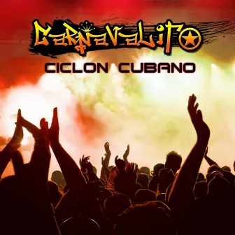 Carnavalito - Single by Ciclon Cubano