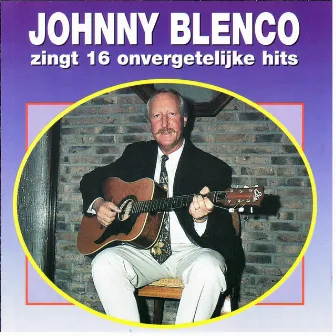 16 Onvergetelijke hits by Johnny Blenco