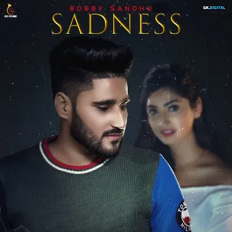 Sadness by Bobby Sandhu