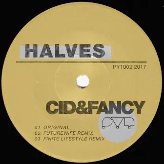 Halves by Cid & Fancy