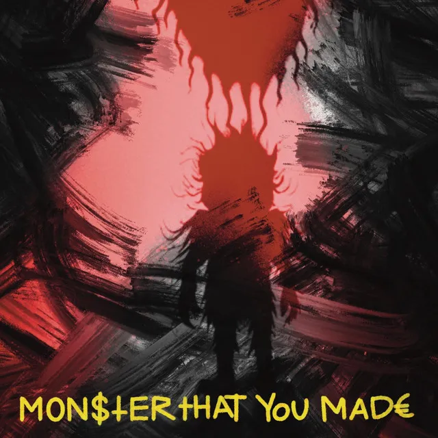 MONSTER THAT YOU MADE