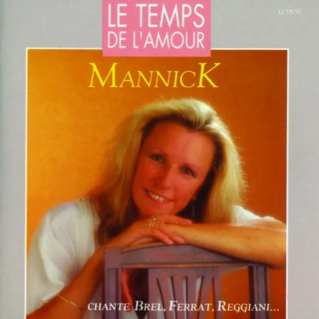 Le temps de l'amour (Mannick chante Brel, Ferrat, Reggiani...)