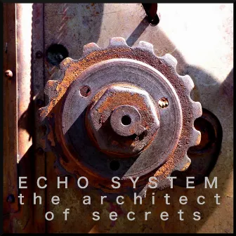 The Architect of Secrets by Echo System