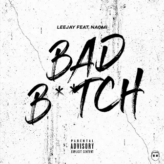 Bad Bitch (feat. Naomi) by Leejay