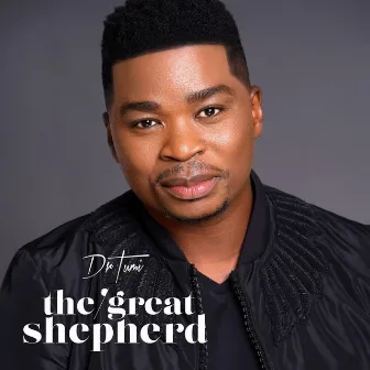 The Great Shepherd by Dr Tumi