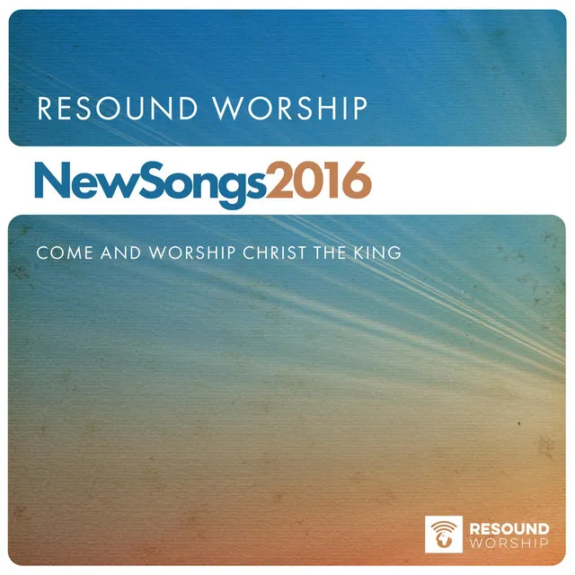 New Songs: Come and Worship Christ the King