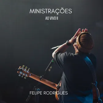 Ministrações ao Vivo 2 (Ao Vivo) by Felipe Rodrigues