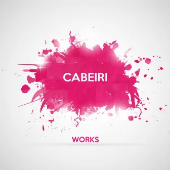 Cabeiri Works by Cabeiri