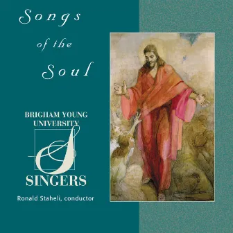 Songs of the Soul by Ronald Staheli