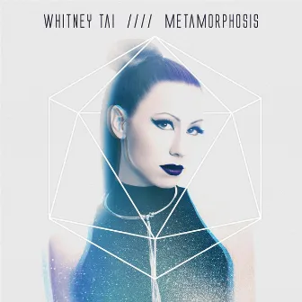 Metamorphosis by Whitney Tai