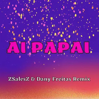 Ai Papai (Remix) by Dany Freitas