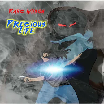 Precious Life by Rahc Wilson