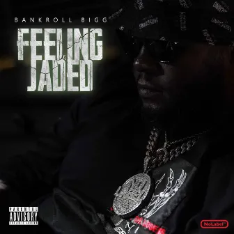 Feeling Jaded by Bankroll Bigg