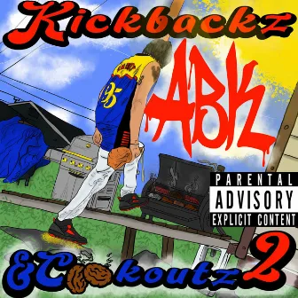 Kickbackz & Cookoutz by Mr. ABK