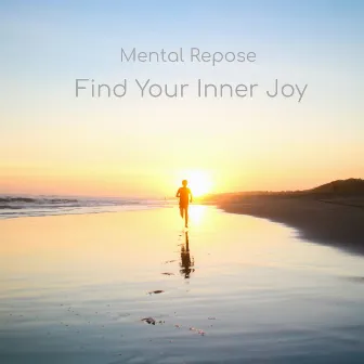 Find Your Inner Joy by Mental Repose