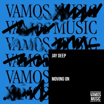 Moving On by Jay Deep