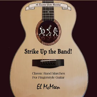 Strike up the Band! Classic Band Marches for Fingerstyle Guitar by El McMeen