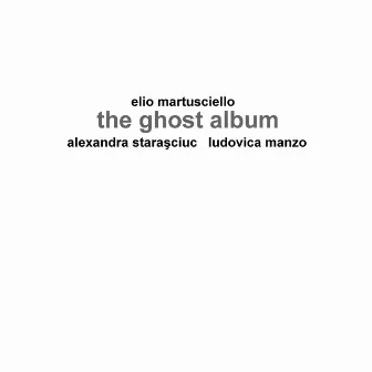 The Ghost Album by Elio Martusciello