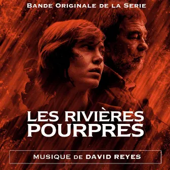 Les Rivières pourpres (bande originale de la Série) by David Reyes