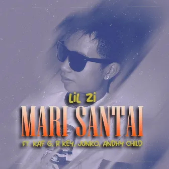 Mari Santai by Lil Zi