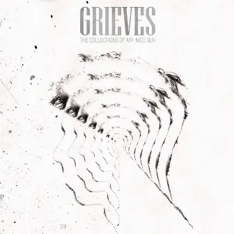 The Collections of Mr. Nice Guy by Grieves