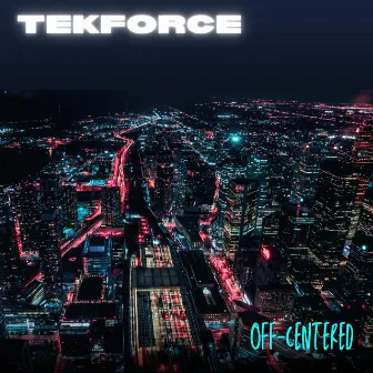 Off-Centered by TekForce