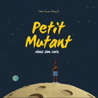 Petit mutant dans son coin by Lord Ekomy Ndong