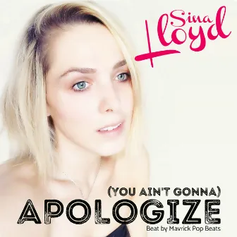 (You Ain't Gonna) Apologize by Sina Lloyd