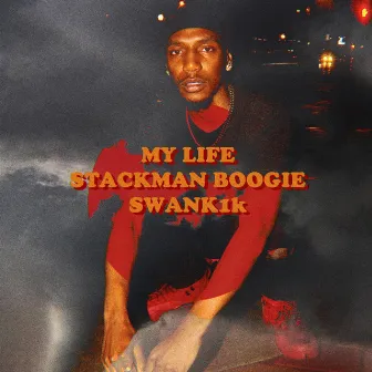 My Life by Stackman Boogie