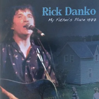 My Father's Place 1977 (Live) by Rick Danko