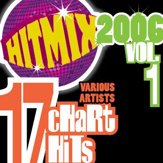 Hit Mix 2006 Vol. 1 - 17 Chart Hits by Sugar & Spice