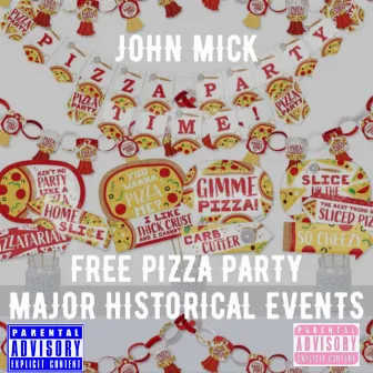 Free Pizza Party (Major Historical Events) by John Mick