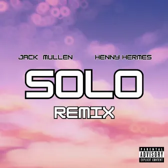 SOLO (Remix) by Jack Mullen