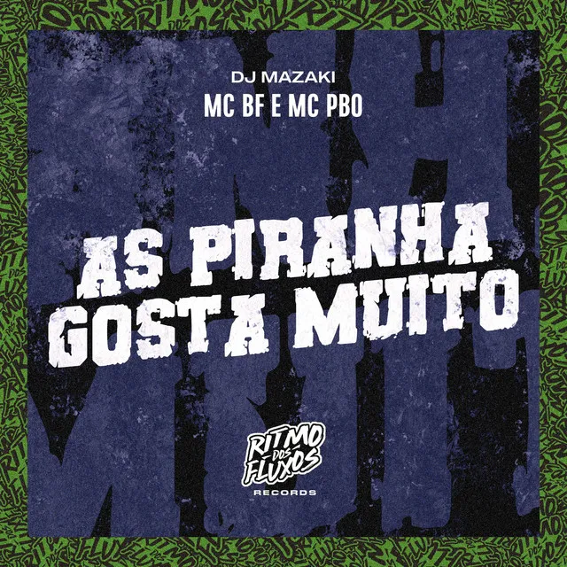 As Piranha Gosta Muito