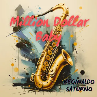 Million Dollar Baby by Reginaldo Saturno