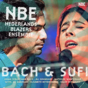 Bach & Sufi (Live) by Nederlands Blazers Ensemble