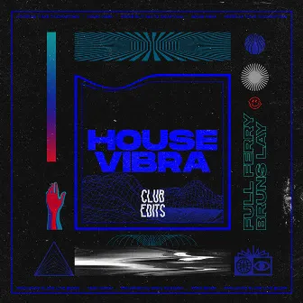 House Vibra (Club Edits) by Bruns Lay