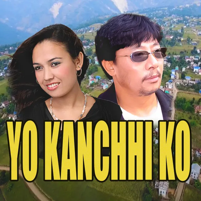 YO CHANCHHI KO