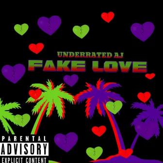 FAKE LOVE by UNDERRATED AJ