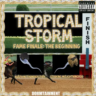 Fame Finale: The Beginning by Tropical Storm