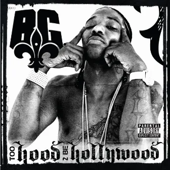 Too Hood 2 Be Hollywood by B.G.