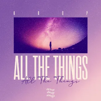 All The Things by KRCP