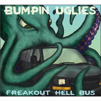 Freakout Hell Bus by Bumpin Uglies