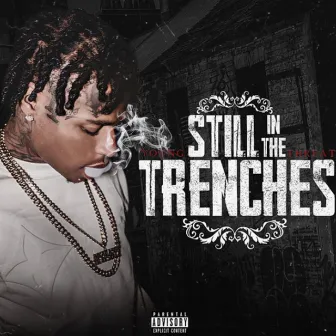 Still In The Trenches by YoungThreat