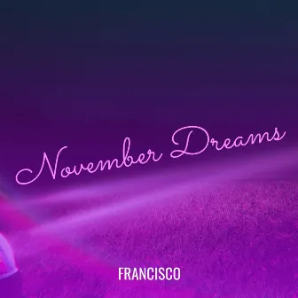 November Dreams by Francisco