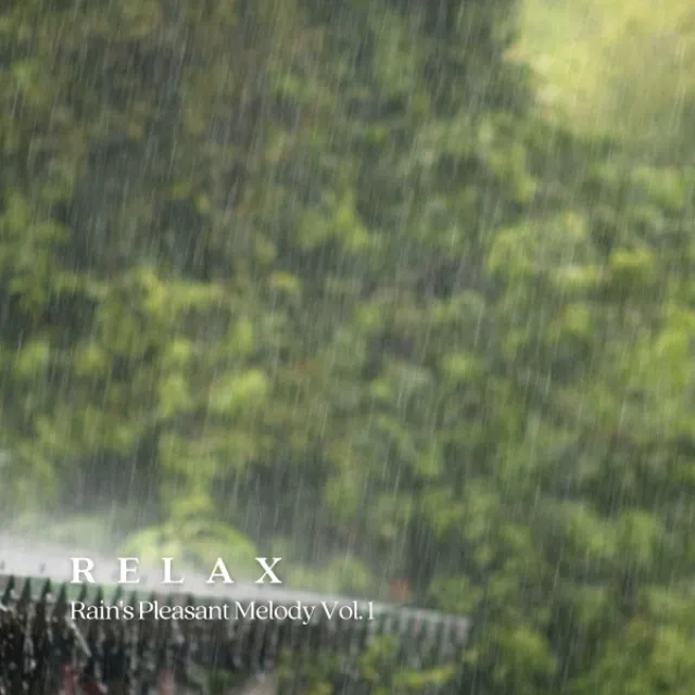 Relax: Rain's Pleasant Melody Vol. 1