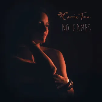 No Games by Carrie Tree