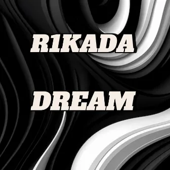 Dream by R1KADA